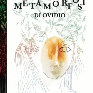 Le metamorfosi di Ovidio. Ediz. illustrata Novità