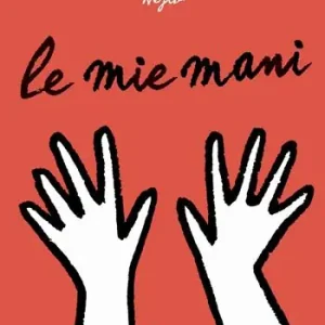 Ultimissimo Modello Le mie mani. Ediz. a colori