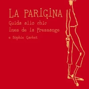 Offerta Del Giorno La parigina. Guida allo chic