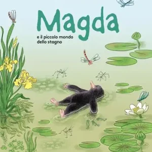 Magda e il piccolo mondo dello stagno. Ediz. a colori A Buon Prezzo