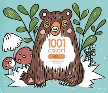 Bosco. 1001 Colori. Ediz. a colori Ultime Pezzi
