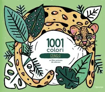 Non Perdere Giungla. 1001 Colori. Ediz. a colori