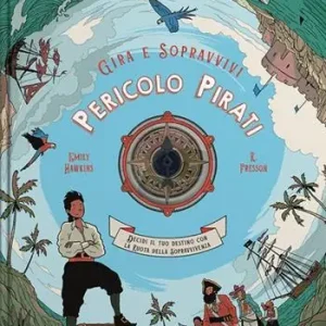 Bestseller Pericolo pirati. Decidi il tuo destino con la ruota della sopravvivenza. Gira e sopravvivi. Ediz. a colori