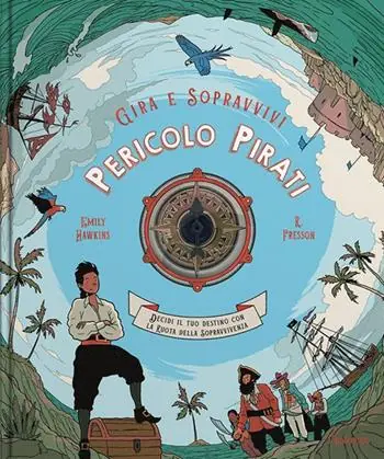 Bestseller Pericolo pirati. Decidi il tuo destino con la ruota della sopravvivenza. Gira e sopravvivi. Ediz. a colori