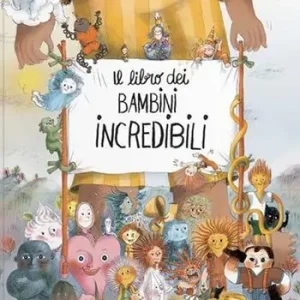 Quantità Limitata Il libro dei bambini incredibili. Ediz. a colori