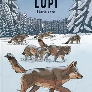 Lupi. Storie vere. Ragazzi. Album scoperte Di Tendenza