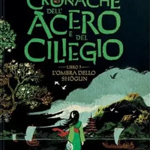 Offerta L‘ombra dello Shogun. Le cronache dell‘acero e del ciliegio. Vol. 3