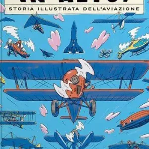 Compra Adesso In alto! Storia illustrata dell‘aviazione. Ediz. a colori