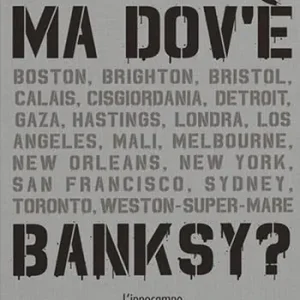 Ultima Occasione Ma dov‘è Banksy? Nuova ediz.