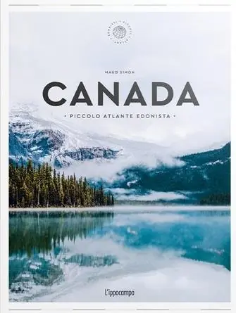 Canada. Piccolo atlante edonista Non Perdere