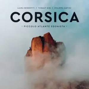 Must-Have Corsica. Piccolo atlante edonista
