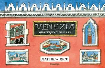 Soddisfatti O Rimborsati Venezia. Un quaderno di schizzi