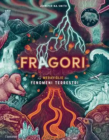 Professionale Fragori. Le meraviglie dei fenomeni terrestri