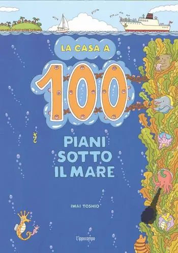 Compra Oggi Stesso La casa a 100 piani sotto il mare. Ediz. illustrata