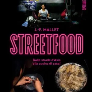 Streetfood. Dalle strade d‘Asia alla cucina di casa! Prezzo Scontato