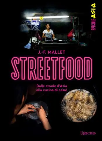 Streetfood. Dalle strade d‘Asia alla cucina di casa! Prezzo Scontato