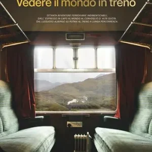 Vedere il mondo in treno Offerta Lampo