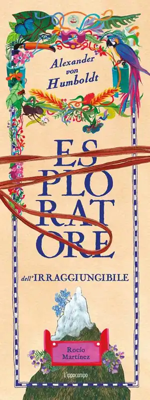 Alexander Von Humboldt, esploratore dell‘irraggiungibile. Album scoperte Di Tendenza