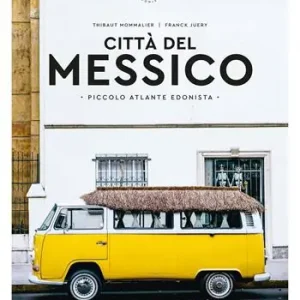 Città del Messico. Piccolo atlante edonista Reso Gratuito