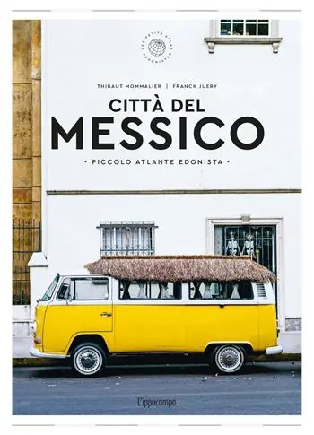 Città del Messico. Piccolo atlante edonista Reso Gratuito