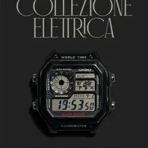 Collezione elettrica. Dalle prime tecnologie al quarzo alle ultime scoperte. Il racconto di 90 orologi controcorrente Di Tendenza
