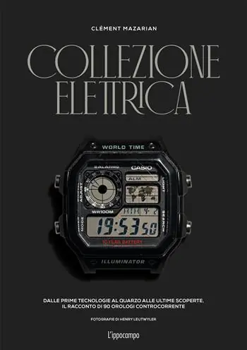Collezione elettrica. Dalle prime tecnologie al quarzo alle ultime scoperte. Il racconto di 90 orologi controcorrente Di Tendenza