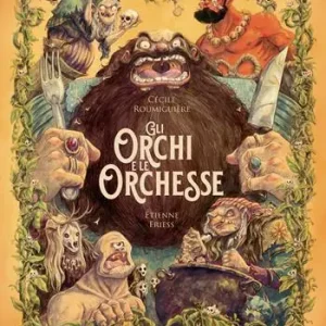 Super Prezzo Gli orchi e le orchesse. L‘enciclopedia del meraviglioso. Ediz. illustrata