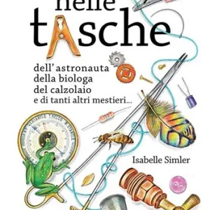 Nelle tasche dell‘astronauta, della biologa, del calzolaio e di tanti altri mestieri... Album scoperte Sconto