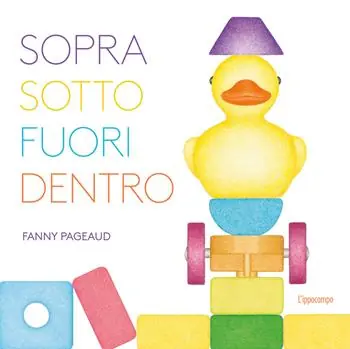 Consegna Rapida Sopra, sotto, fuori, dentro. Libri per piccoli. Ediz. illustrata