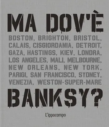 Quantità Limitata Ma dov‘è Banksy? Nuova ediz.