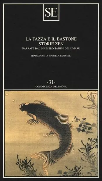 La tazza e il bastone. Storie zen narrate dal maestro Taisen Deshimaru Subito Disponibile