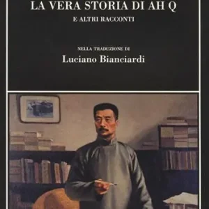 Promozione Esclusiva La vera storia di Ah Q e altri racconti