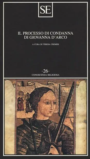 Nuovo Arrivo Il processo di condanna di Giovanna d‘Arco
