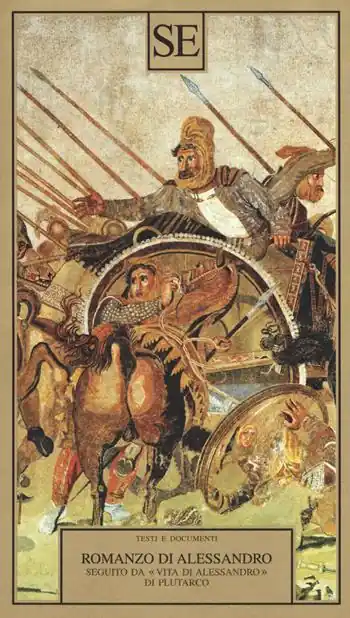 Spedito Oggi Romanzo di Alessandro seguito da «Vita di Alessandro» di Plutarco