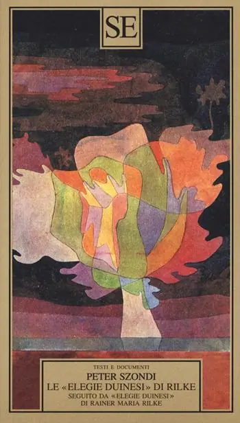 Le «Elegie duinesi» di Rilke. Seguito da «Elegie duinesi» di Rainer Maria Rilke con testo tedesco a fronte Sconto