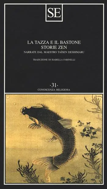 La tazza e il bastone. Storie zen narrate dal maestro Taisen Deshimaru Must-Have