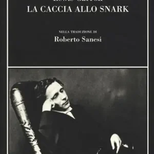 Ultimissimo Modello La caccia allo Snark. Testo inglese a fronte