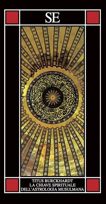 Direttamente Dal Produttore La chiave spirituale dell‘astrologia musulmana secondo Mohyiddîn Ibn ‘Arabî