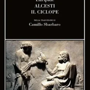 Alcesti-Il Ciclope. Testo greco a fronte Ultimissimo Modello