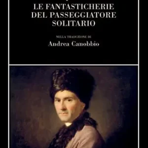 Popolare Le fantasticherie del passeggiatore solitario