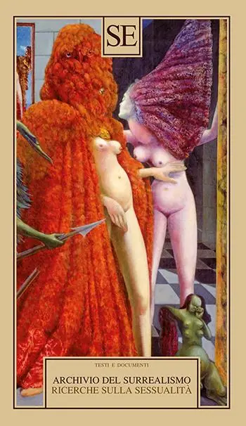 Archivio del Surrealismo. Ricerche sulla sessualità. Gennaio 1928-agosto 1932 Più Venduto