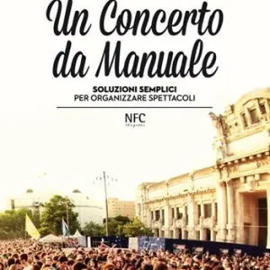 Un concerto da manuale. Soluzioni semplici per organizzare spettacoli Vendita Finale