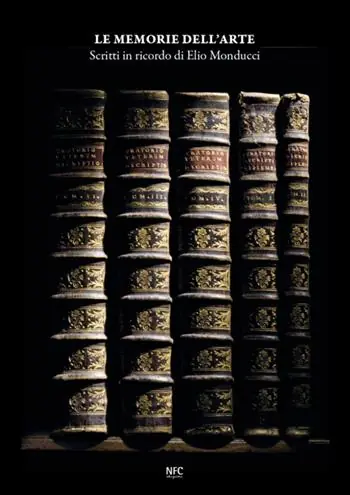 Le memorie dell‘arte. Scritti in ricordo di Elio Monducci Consegna Rapida
