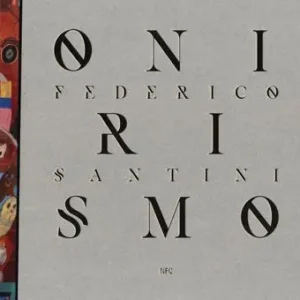 Onirismo. Federico Santini. Ediz. a colori Offerta Speciale