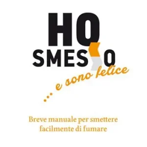 Ho smesso... e sono felice. Breve manuale per smettere facilmente di fumare Bestseller