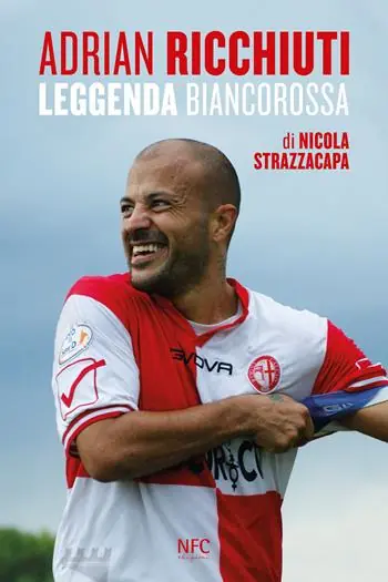 Adrian Ricchiuti. Leggenda biancorossa Offerta Limitata