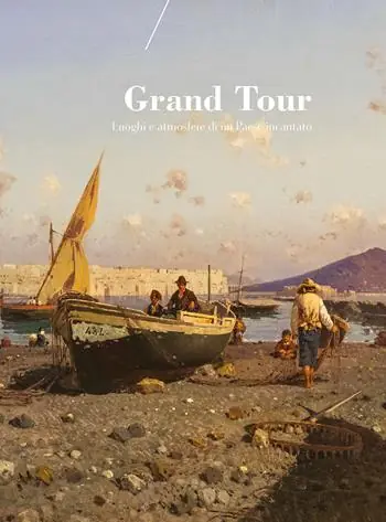 Grand Tour. Luoghi e atmosfere di un paese incantato. Catalogo della mostra (Reggio Emilia, 25 novembre-10 febbraio 2017). Ediz. a colori Promozione