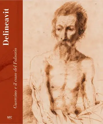 Prezzo Di Fabbrica Delineavit. Guercino e il caso del Falsario. Catalogo della mostra (Rimini, 28 aprile-15 luglio 2018). Ediz. a colori