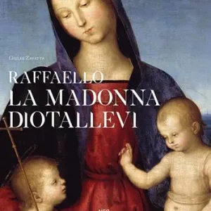 Compra Adesso Raffaello. La Madonna Diotallevi. La vicenda storico-critica