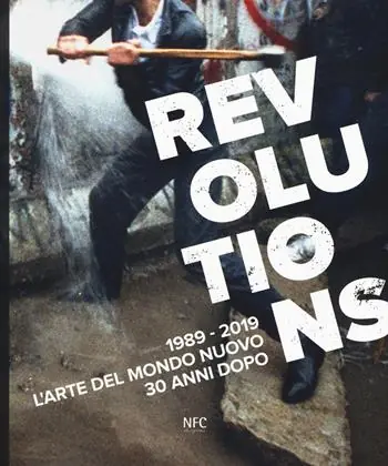 Compra Online Revolutions 1989-2019. L‘arte del mondo nuovo 30 anni dopo. Ediz. a colori